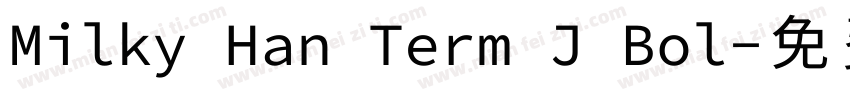 Milky Han Term J Bol字体转换